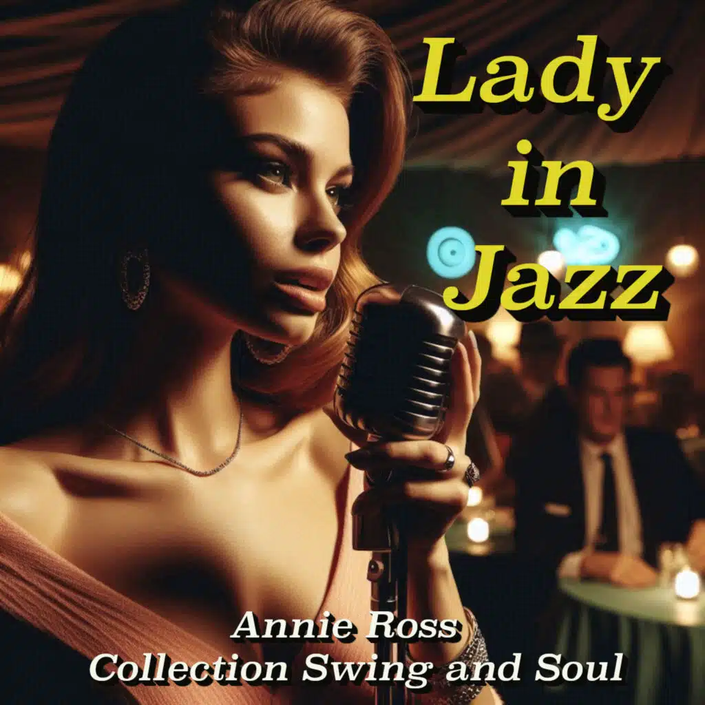 Lady in Jazz: Annie Ross Collection Swing and Soul