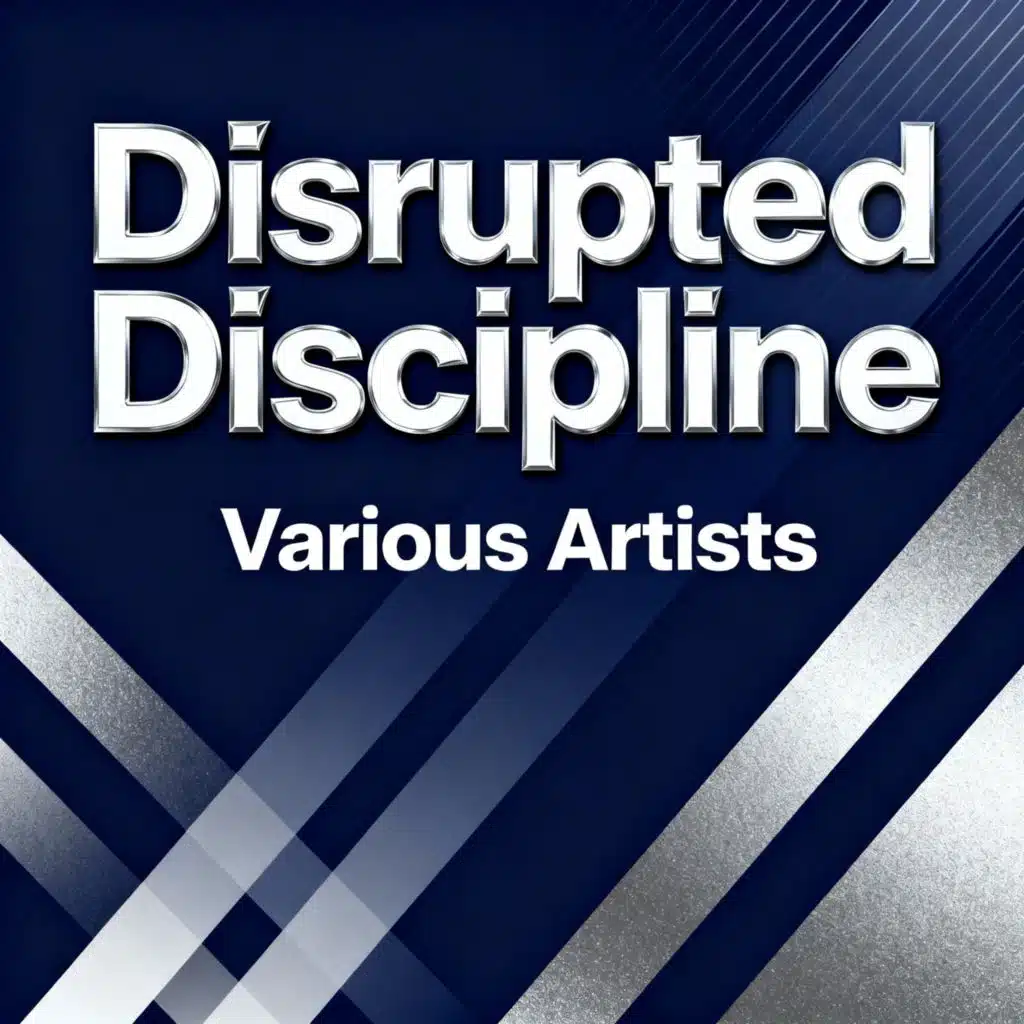 Disrupted Discipline