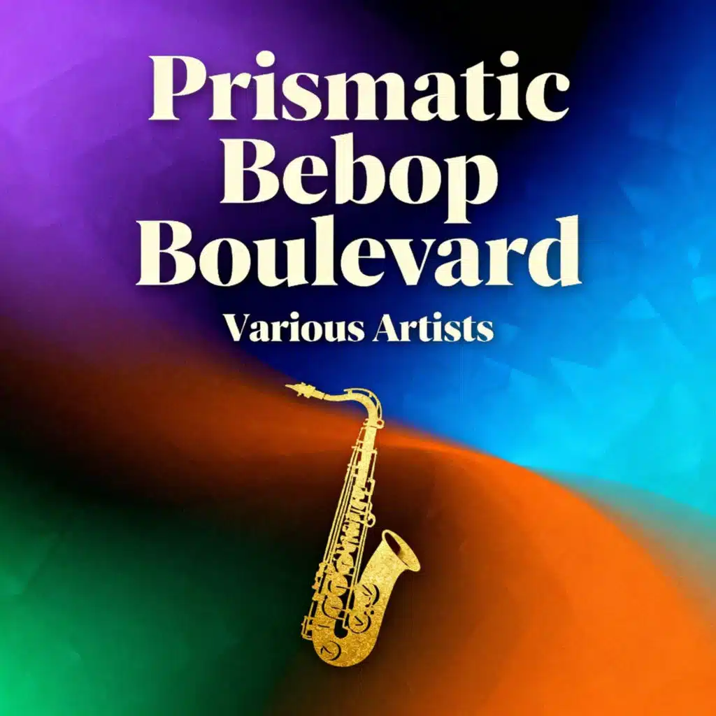 Prismatic Bebop Boulevard