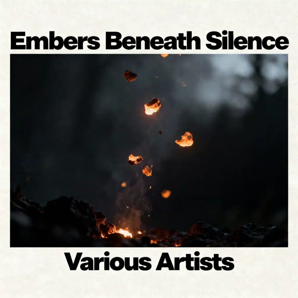 Embers Beneath Silence