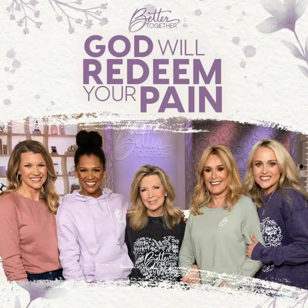 God Will Redeem Your Pain with Laurie Crouch, Sheila Walsh, Kirsten Watson, Christy Wright, and Brittany Price Brooker
