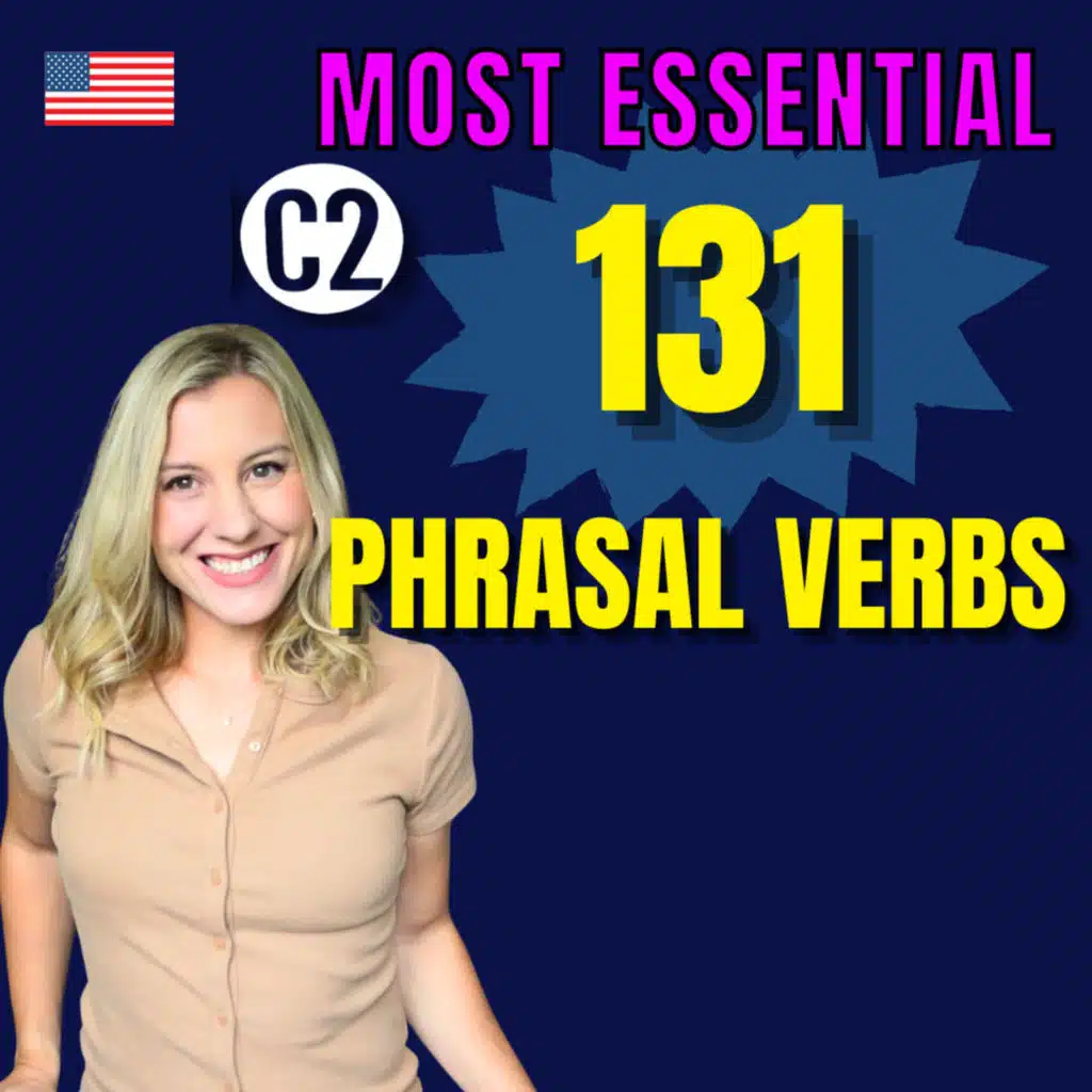 Master 131 Advanced English Phrasal Verbs