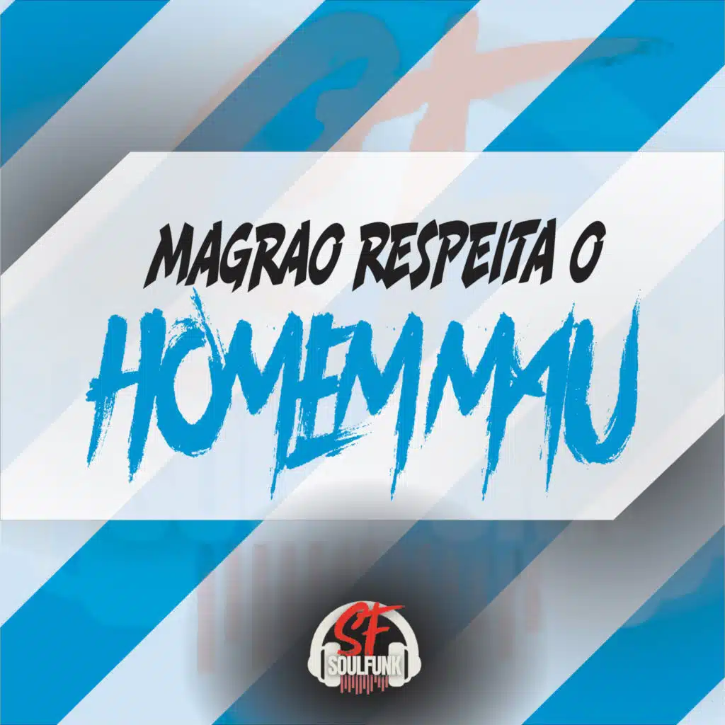 Magrão Respeita o Homem Mau