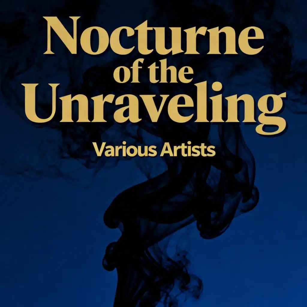 Nocturne of the Unraveling
