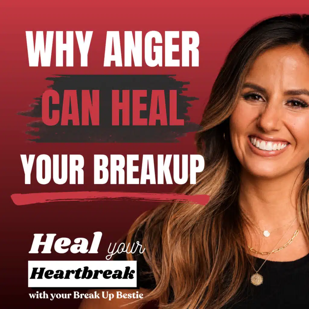 #8: Why Anger Can Help You Heal After a Breakup