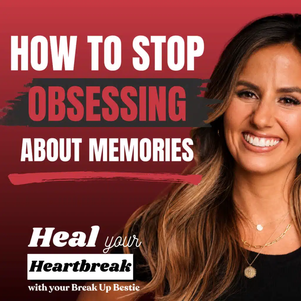 #15: How to Stop Obsessing Over Relationship Memories