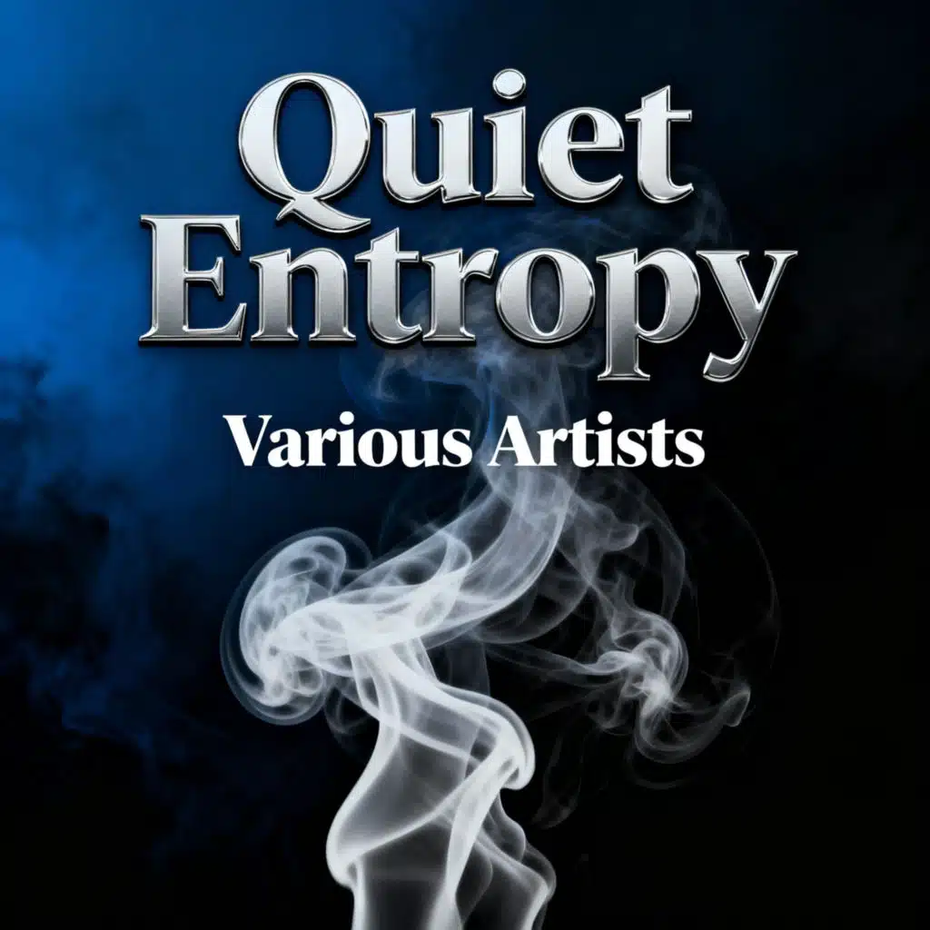 Quiet Entropy
