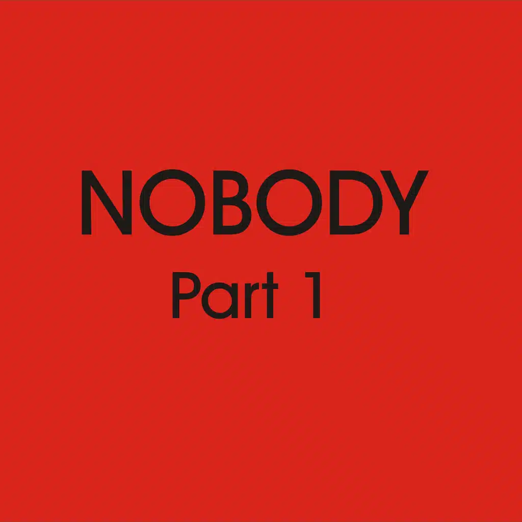 Nobody, Pt. 1