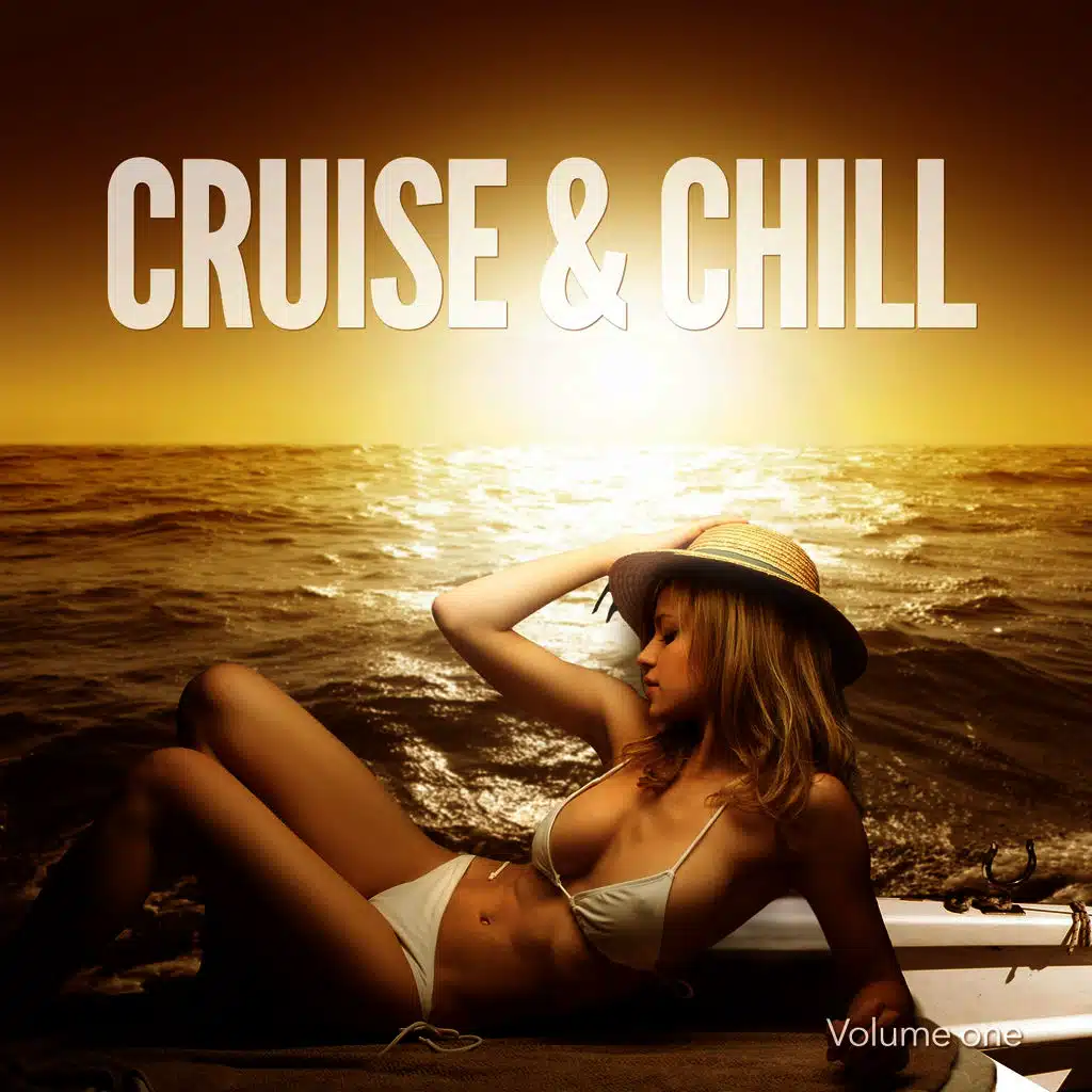 Cruise & Chill, Vol. 1 (Summer Lounge Tunes)