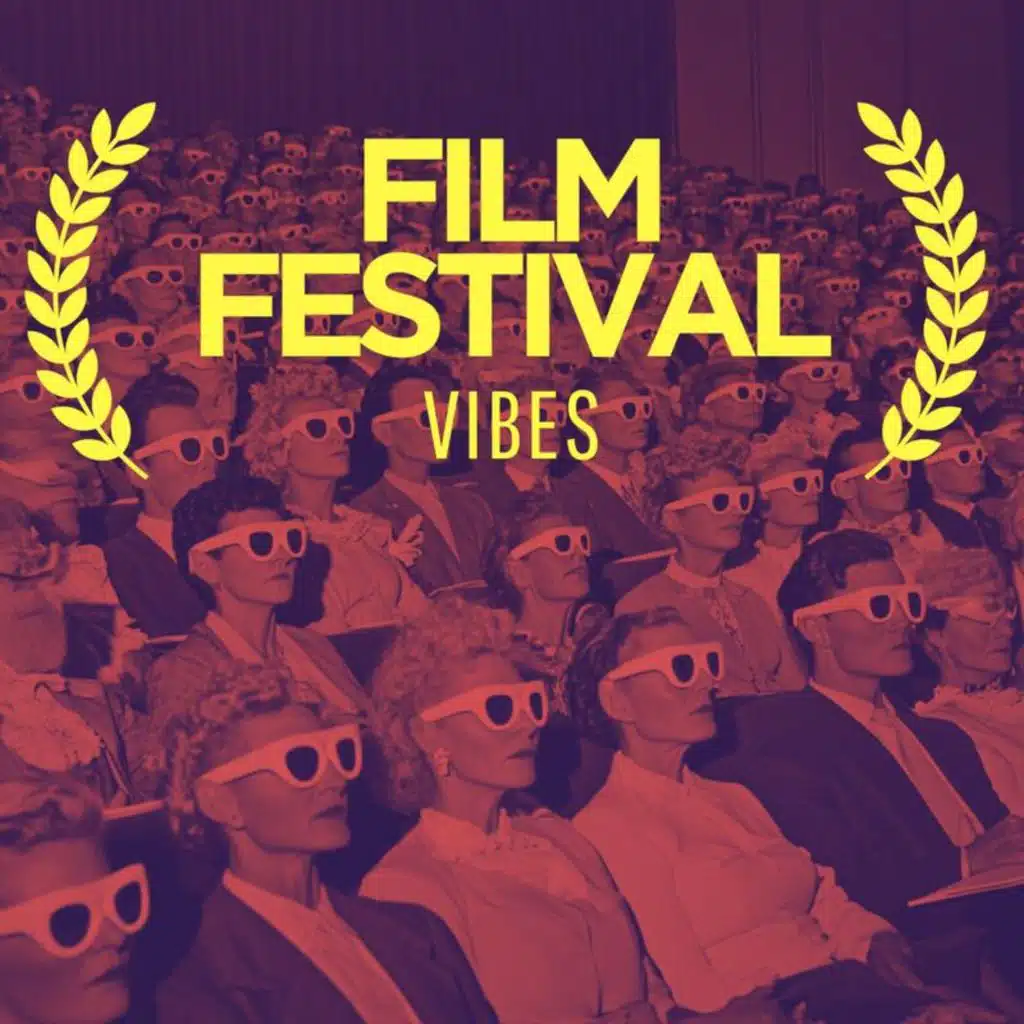 Film Festival Vibes