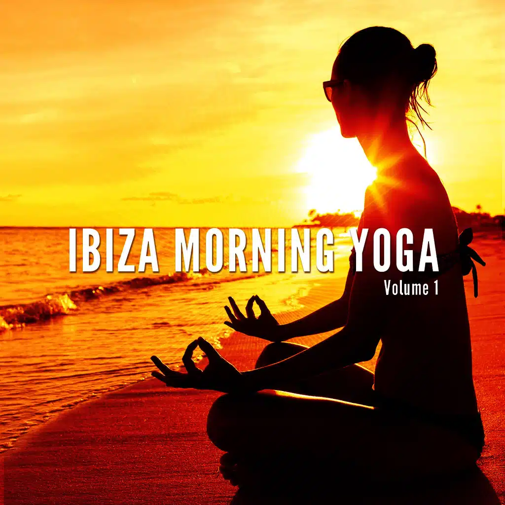 Ibiza Morning Yoga, Vol. 1 (Fresh Yoga Tunes)