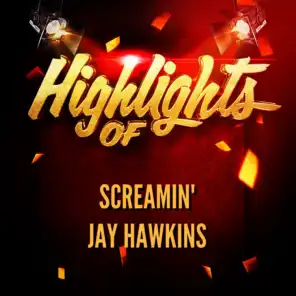 Highlights of Screamin' Jay Hawkins