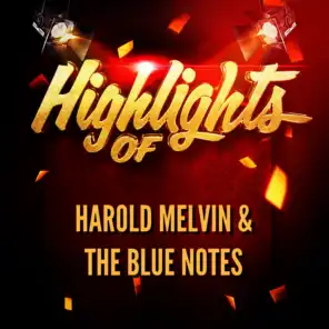 Highlights of Harold Melvin & The Blue Notes