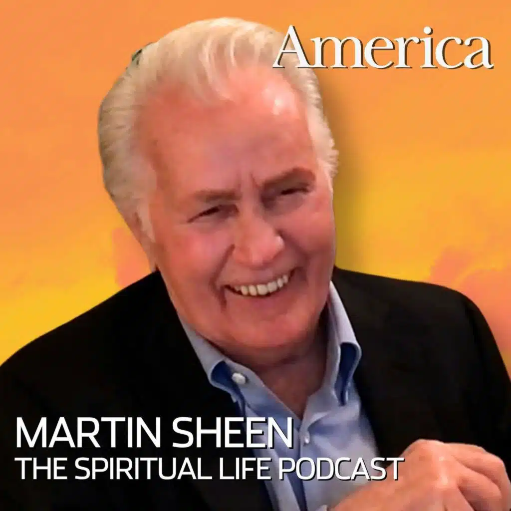 Actor Martin Sheen on the heroes that shaped his spirituality and activism