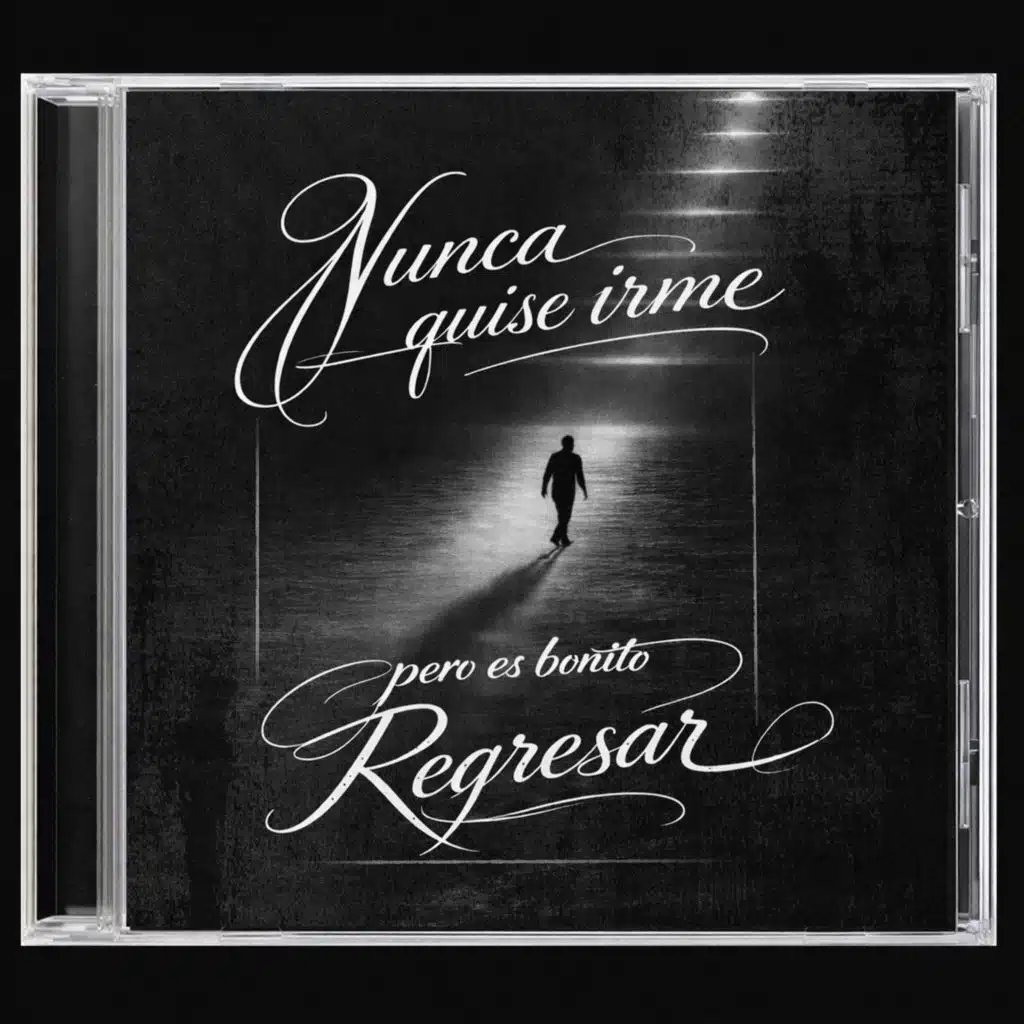 nunca quise irme / pero es bonito regresar