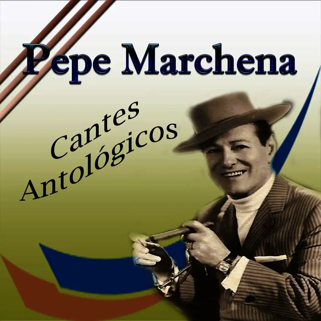 Pepe Marchena - Cantes Antológicos