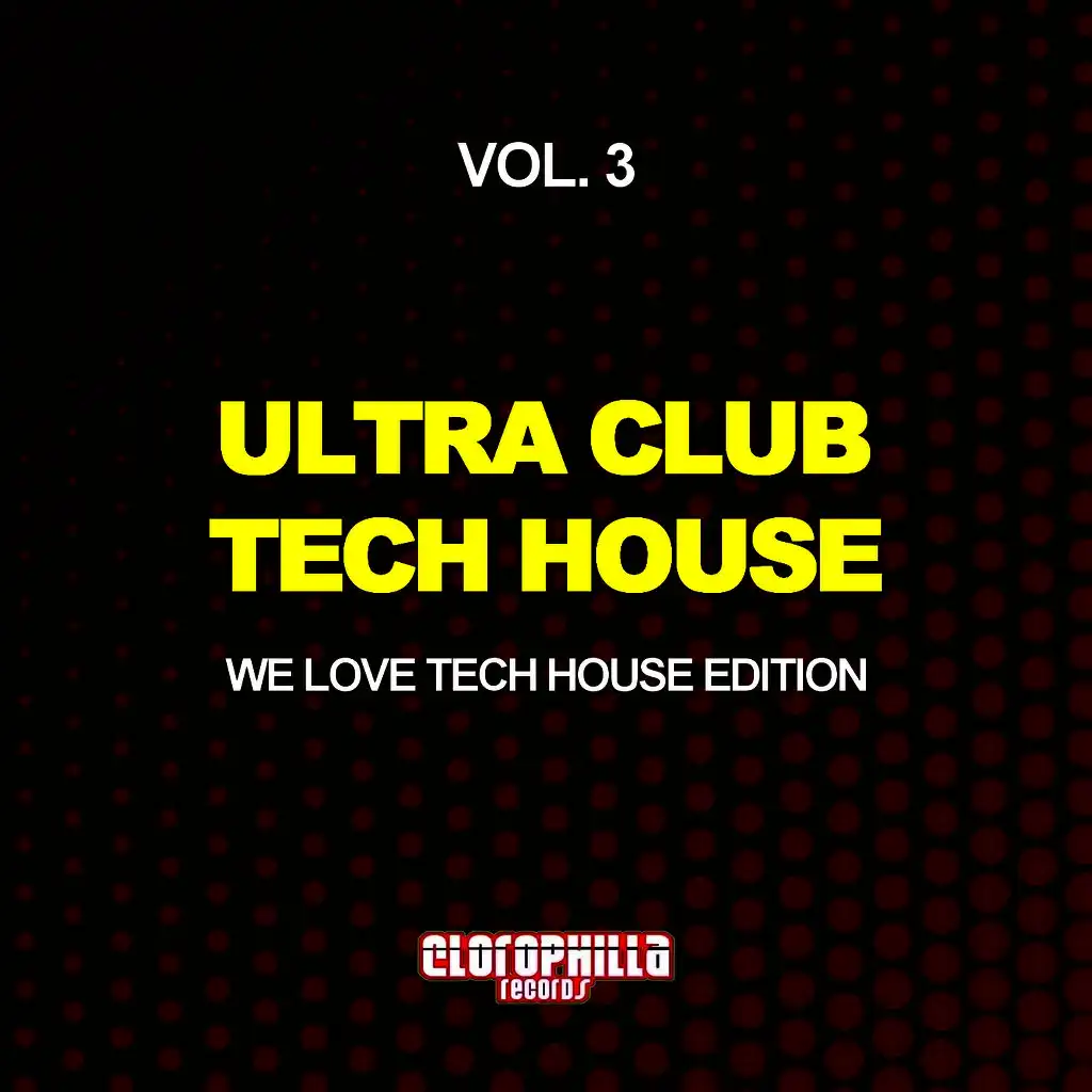 Ultra Club Tech House, Vol. 3 (We Love Tech House Edition)