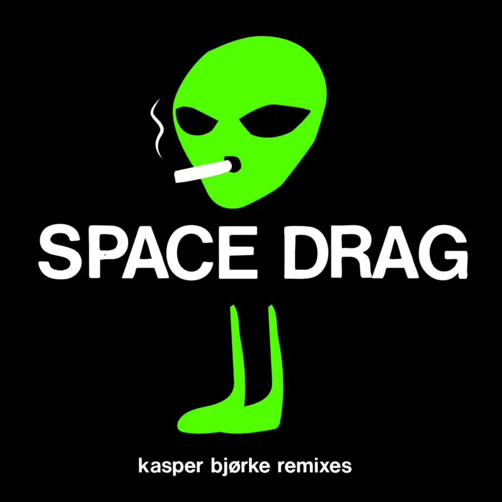Space Drag (Kasper Bjørke Remixes)