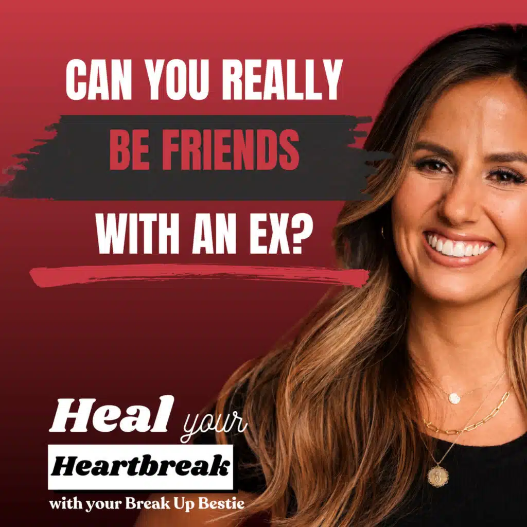 #83 Can You Really Be Friends With an Ex?