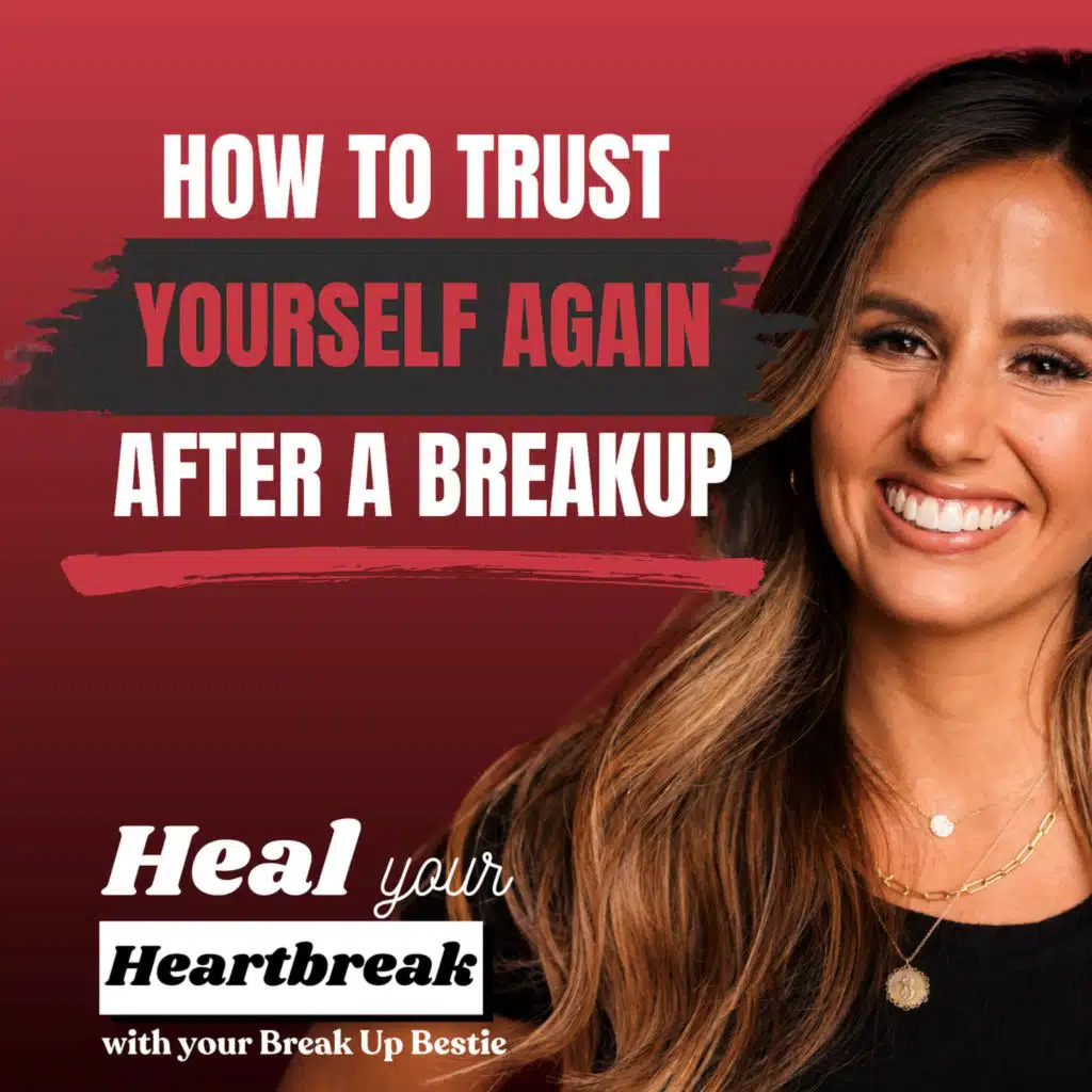 #101 How to Trust Yourself Again After a Breakup