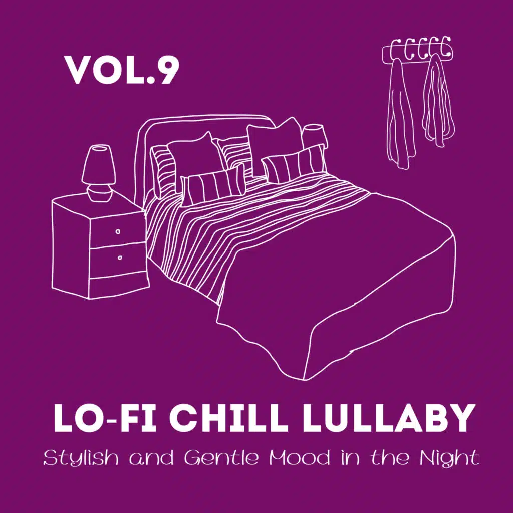Lo-fi Chill Lullaby - Stylish and Gentle Mood in the Night Vol.9