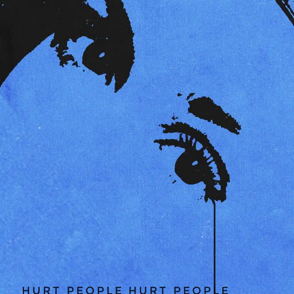 Hurt People Hurt People
