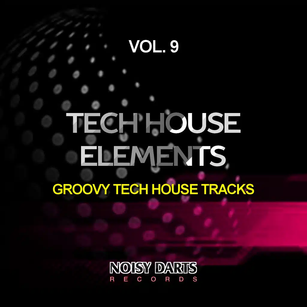 Tech House Elements, Vol. 9 (Groovy Tech House Tracks)