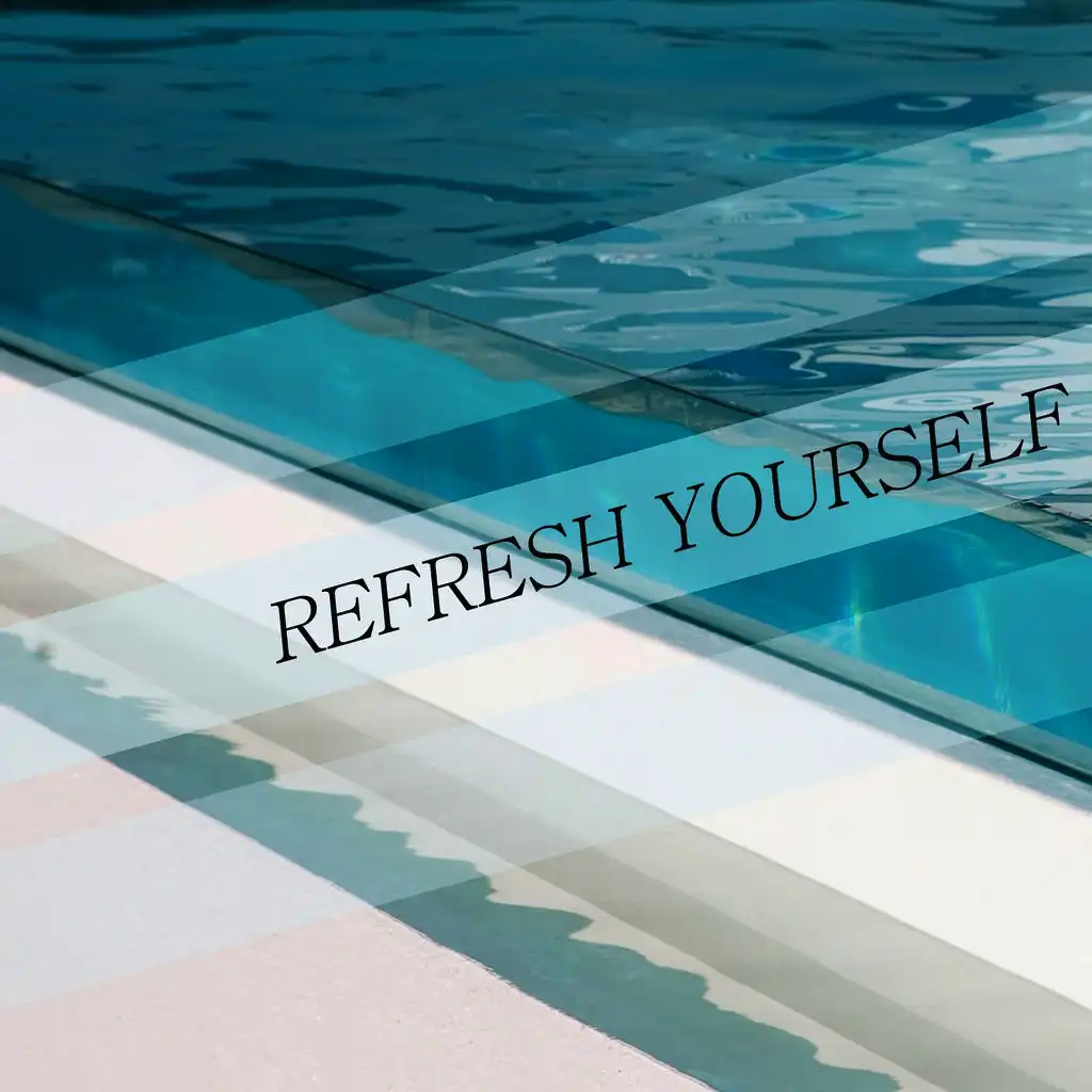 Refresh Yourself