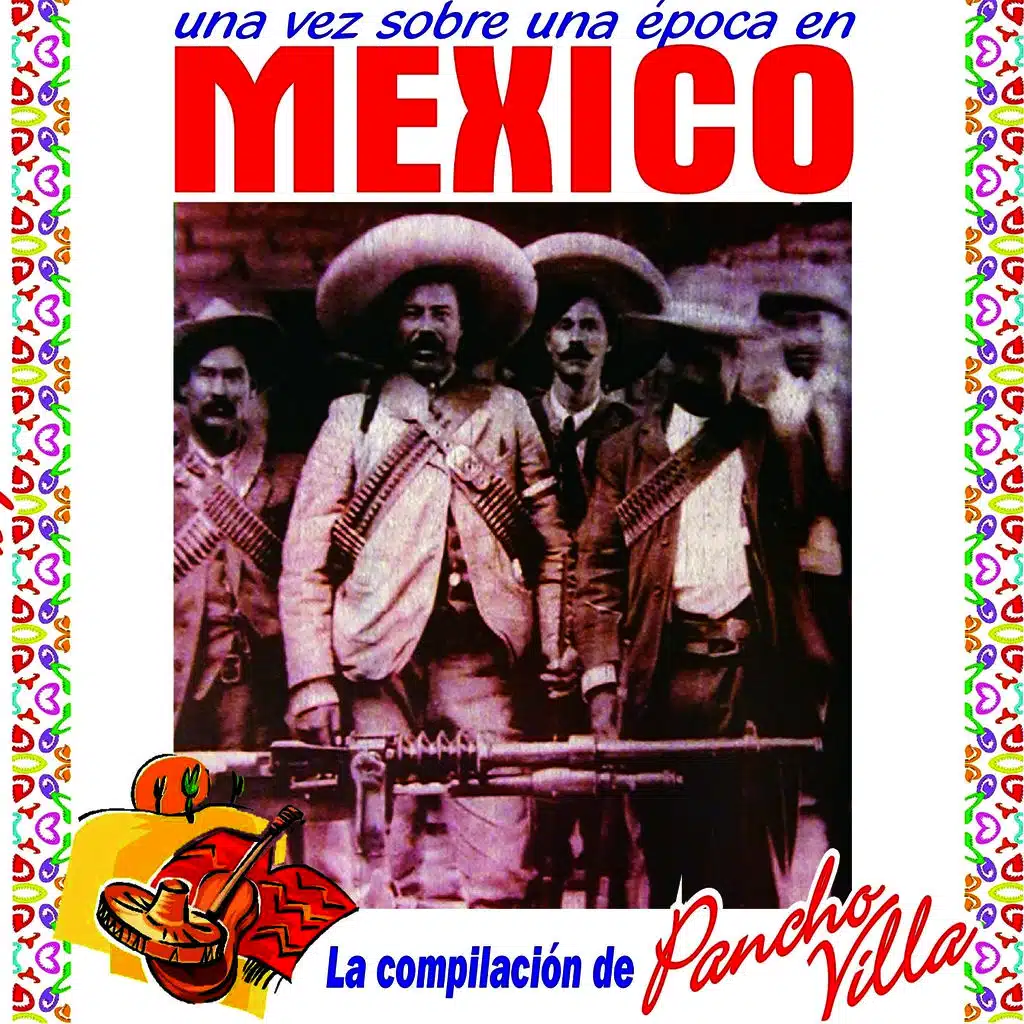 Compilacion de Pancho Villa (Una Vez Sobre Una Epoca En Mexico)