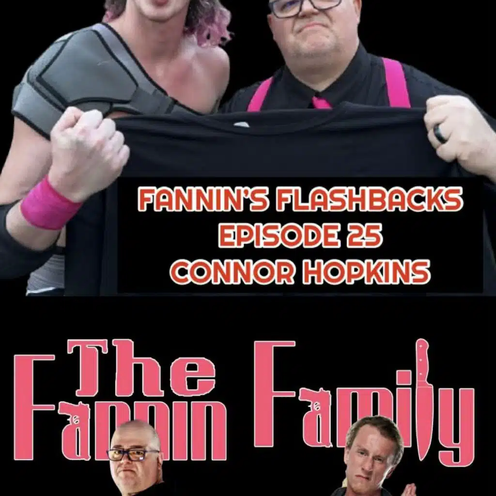 Fannin’s Flashbacks – Episode 25 – Connor Hopkins