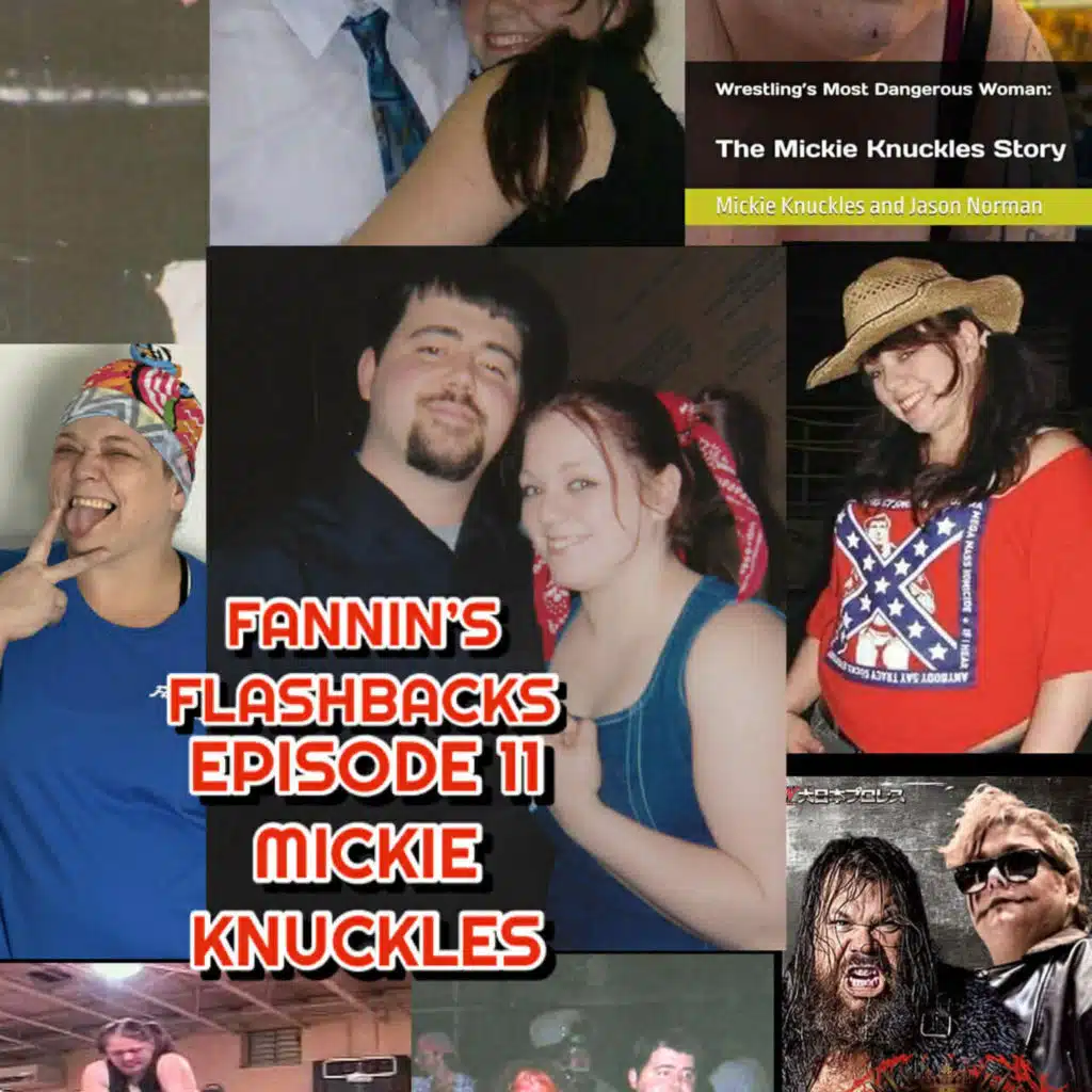 Fannin’s Flashbacks – Episode 11 – Mickie Knuckles