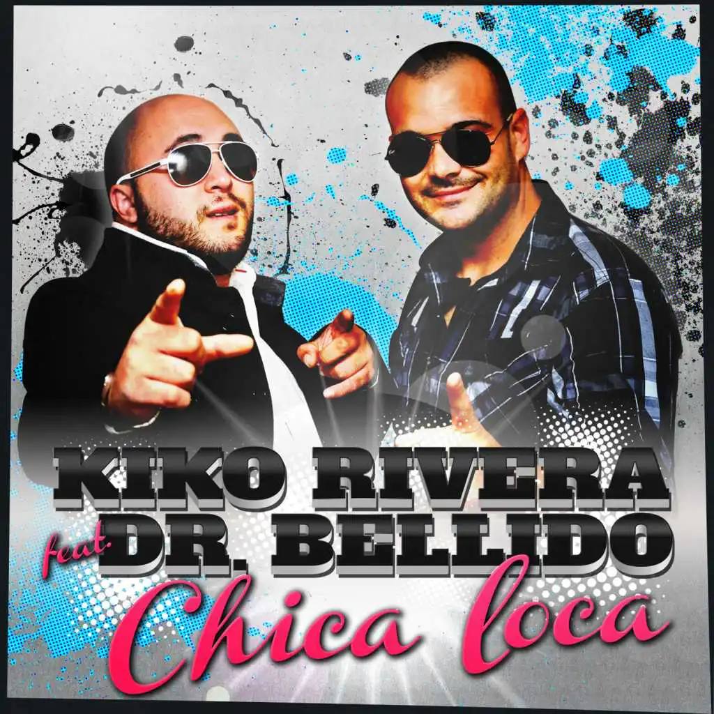 Chica Loca (Radio Edit) [feat. Dr. Bellido]