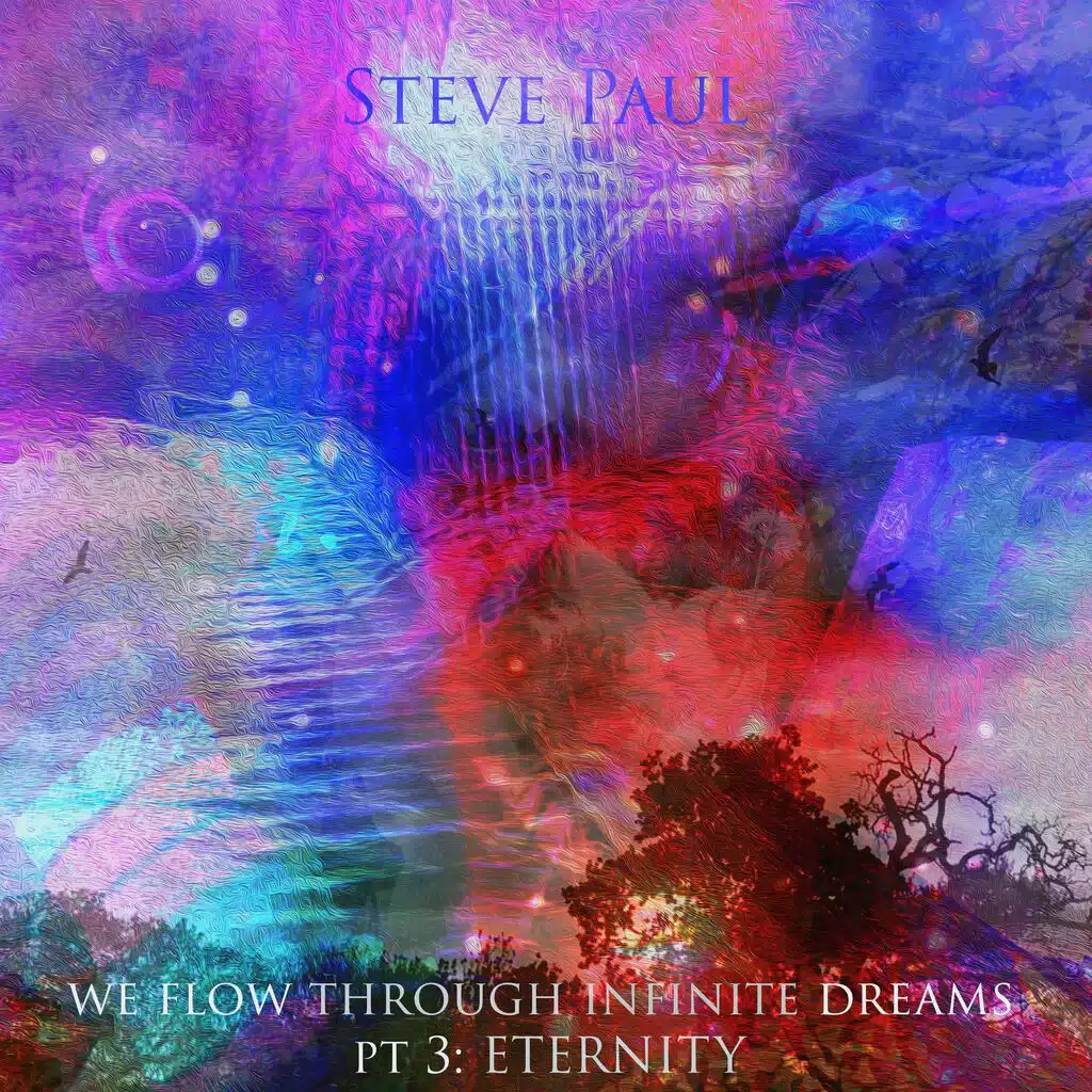 We Flow Through Infinite Dreams, Pt. 3: Eternity
