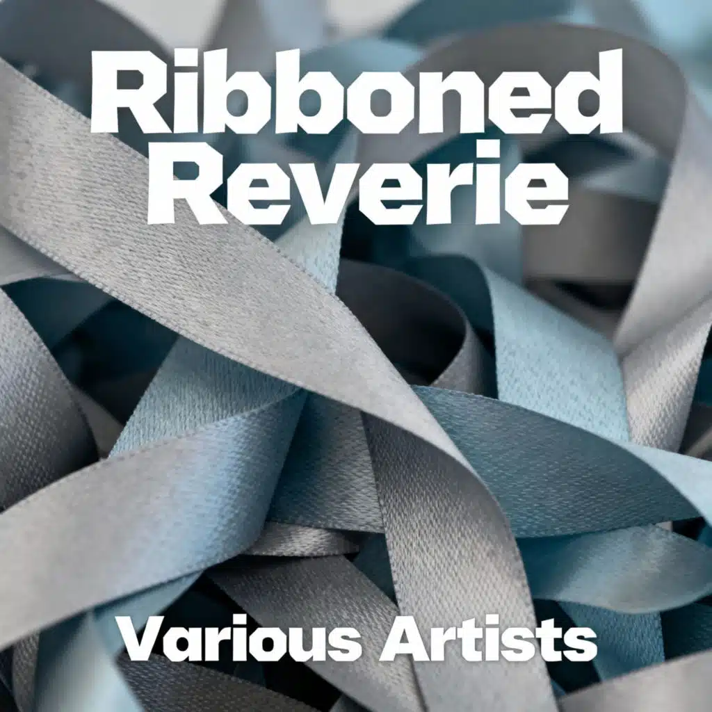 Ribboned Reverie