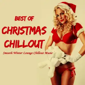 Best of Christmas Chillout (Smooth Winter Lounge Chillout Music)
