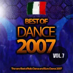 Best of Dance 2007, Vol. 7 (The Very Best of Italo Dance and Euro Dance 2007)