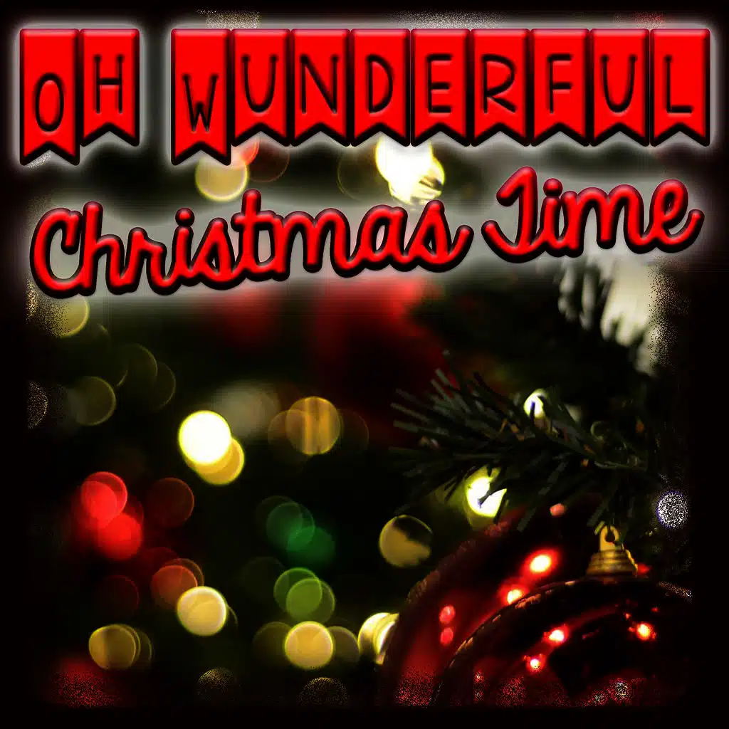 Oh Wonderful Christmas Time