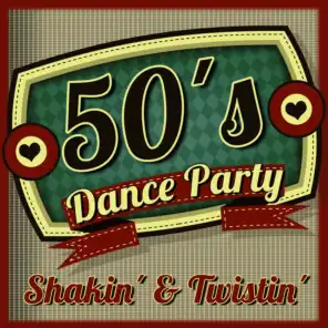 50´s Dance Party - Shakin' & Twistin' (60 Song Collection)