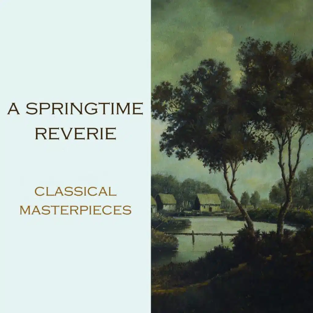 "A Springtime Reverie: Classical Masterpieces"
