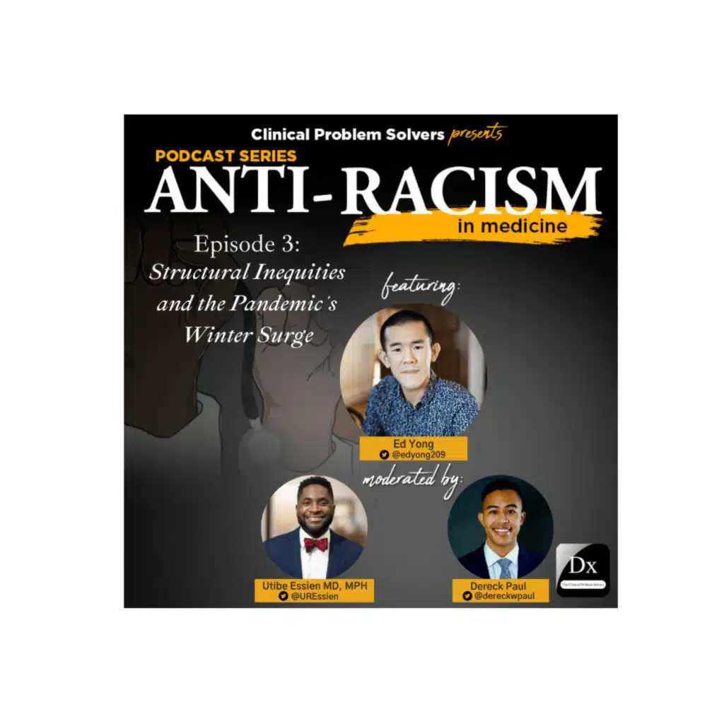 Episode 145: Antiracism in Medicine Series Episode 3 – Structural Inequities and the Pandemic’s Winter Surge