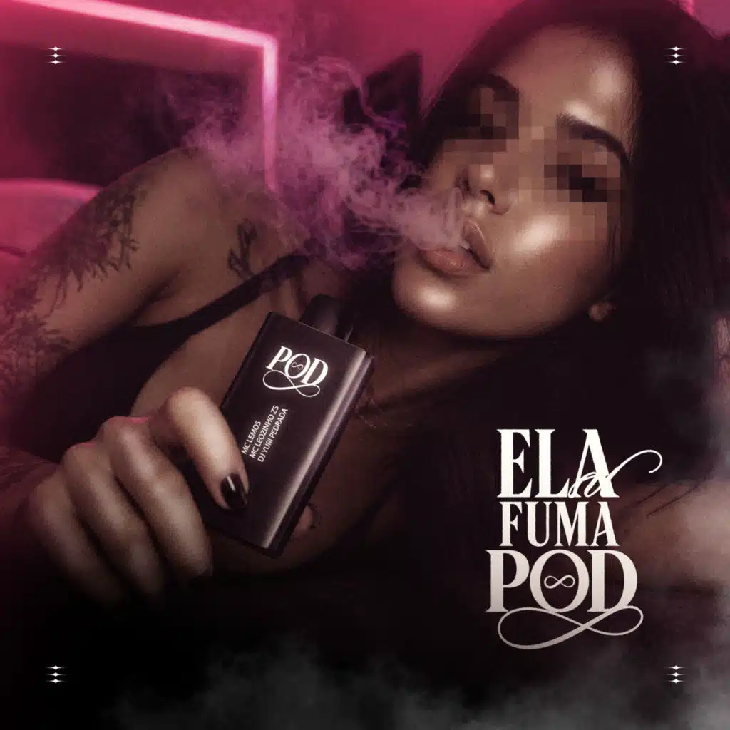 Ela Fuma Pod