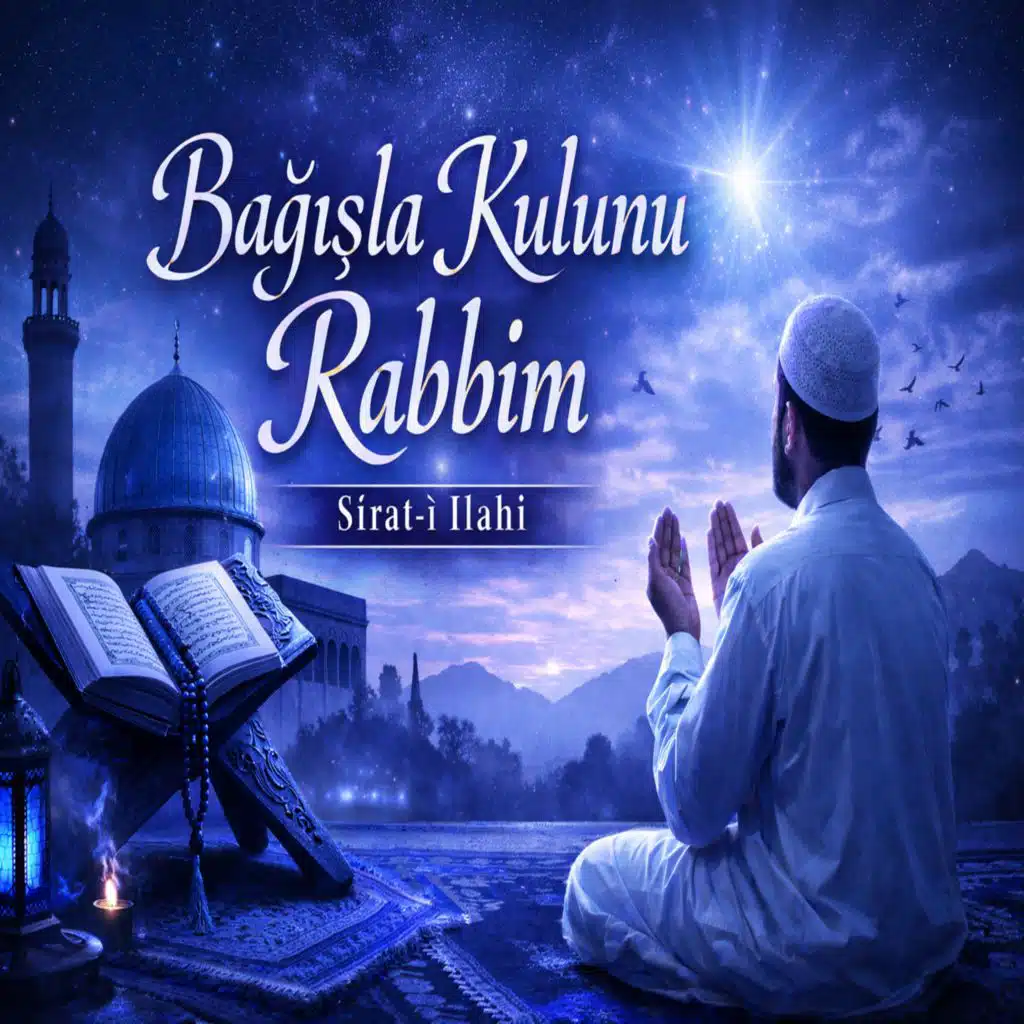Bağışla Kulunu Rabbim