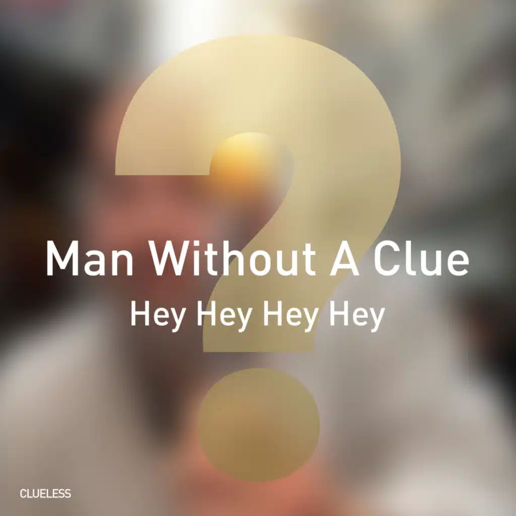 Man Without A Clue