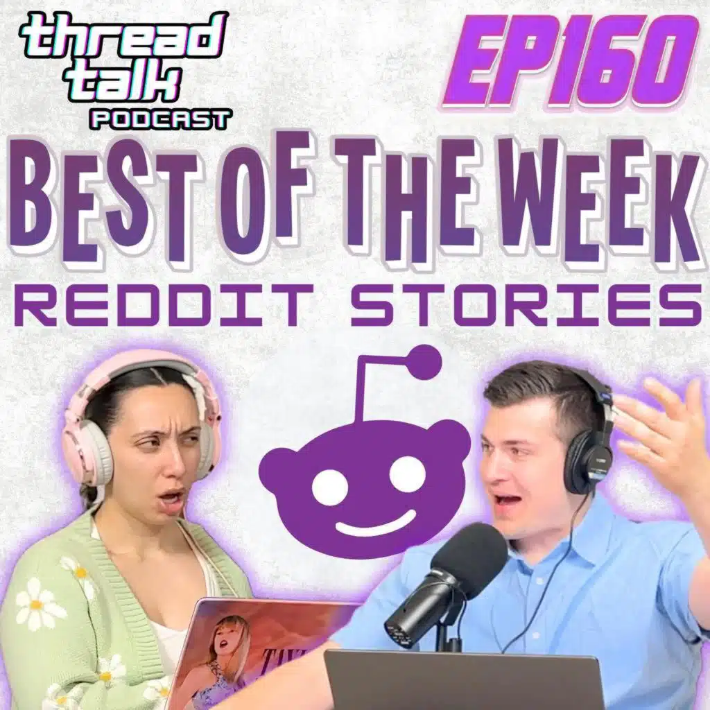 EP160: Best Reddit Stories of the Week!