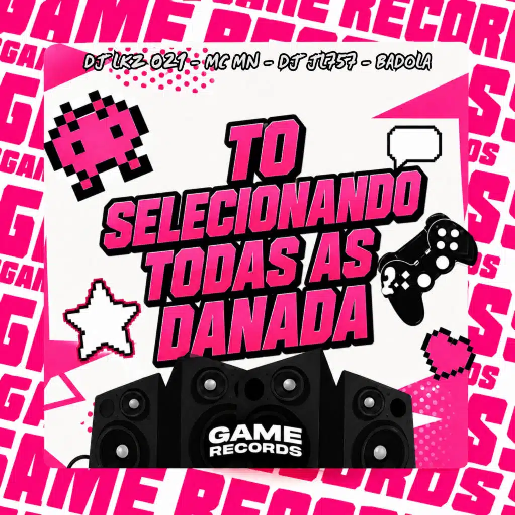 To Selecionando Todas As Danada (feat. Dj Carlim 085 & Game Records)