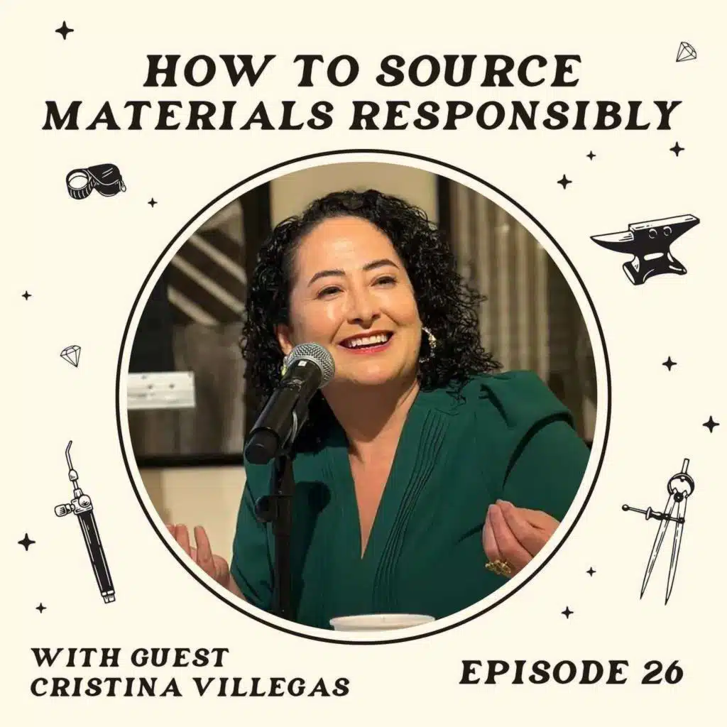 How To Source Materials Responsibly For Jewelry Making With Special Guest Cristina Villegas
