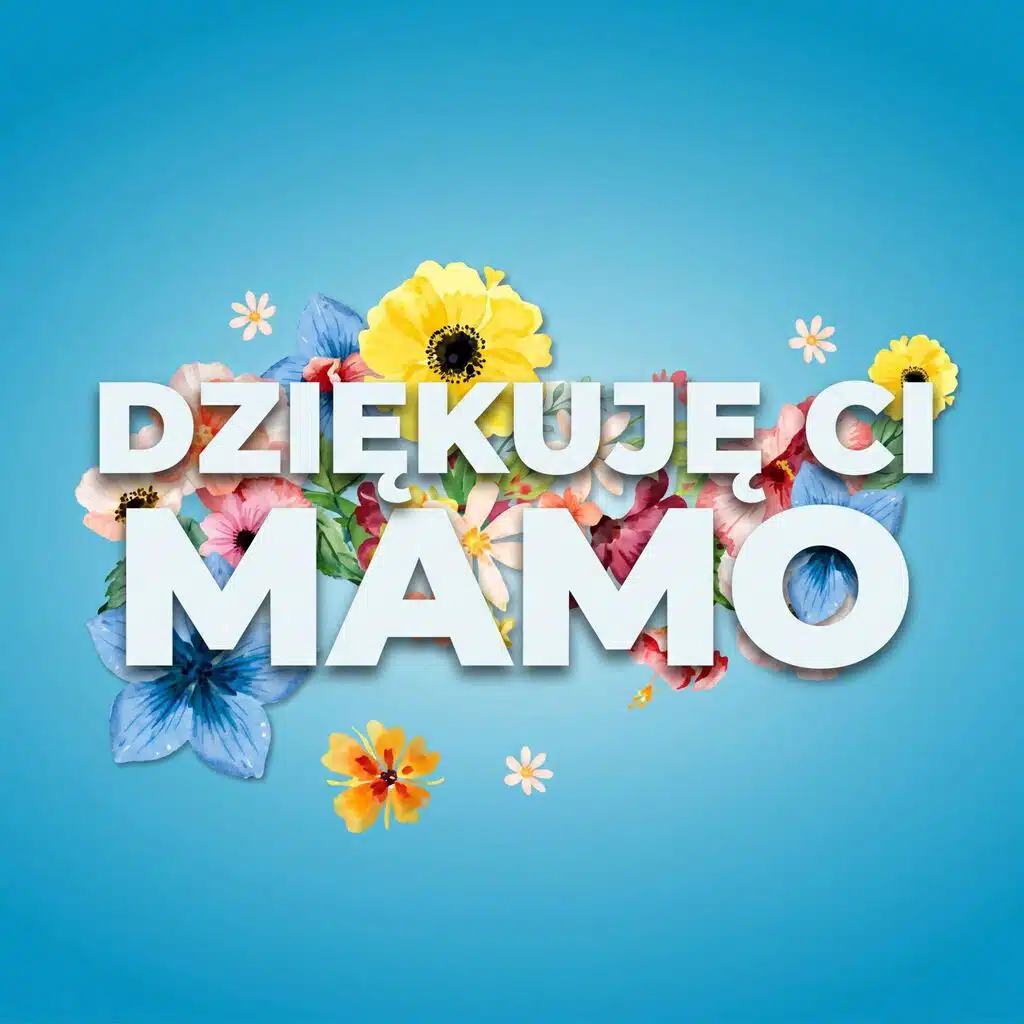 Dziękuje Ci Mamo