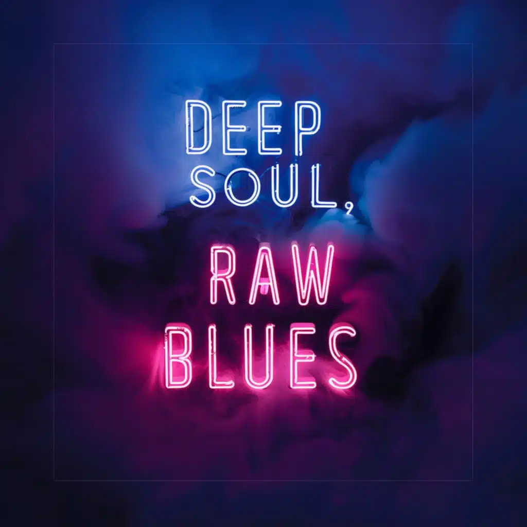 Deep Soul, Raw Blues