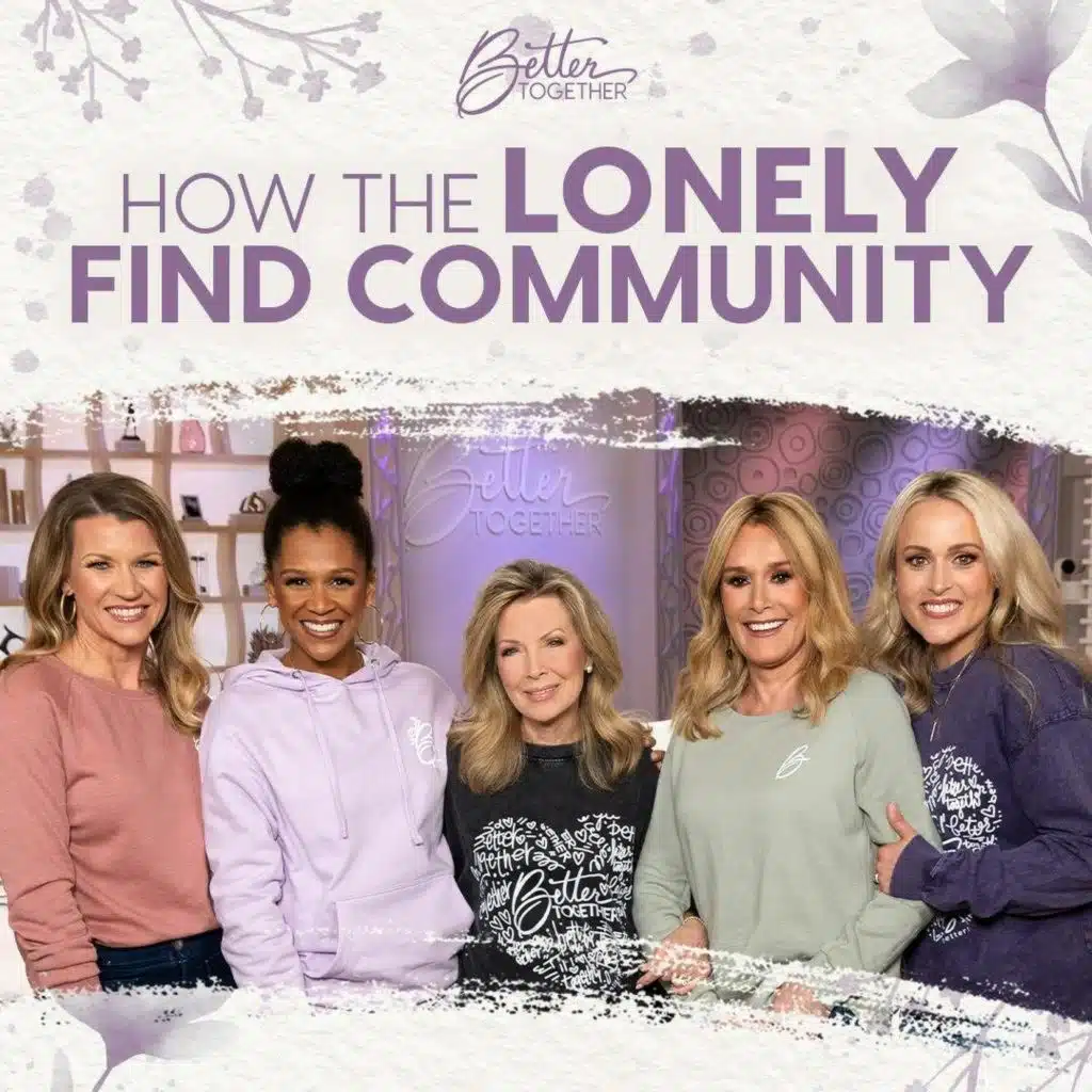 How the Lonely Find Community with Laurie Crouch, Sheila Walsh, Kirsten Watson, Christy Wright, and Brittany Price Brooker