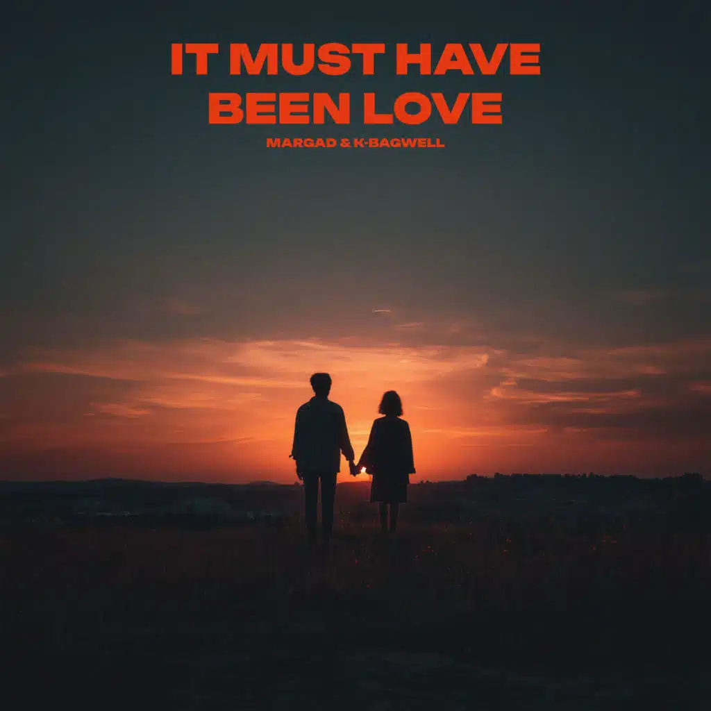 It Must Have Been Love